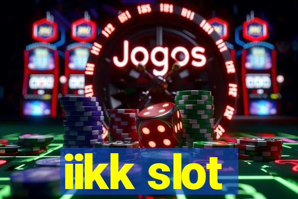 iikk slot